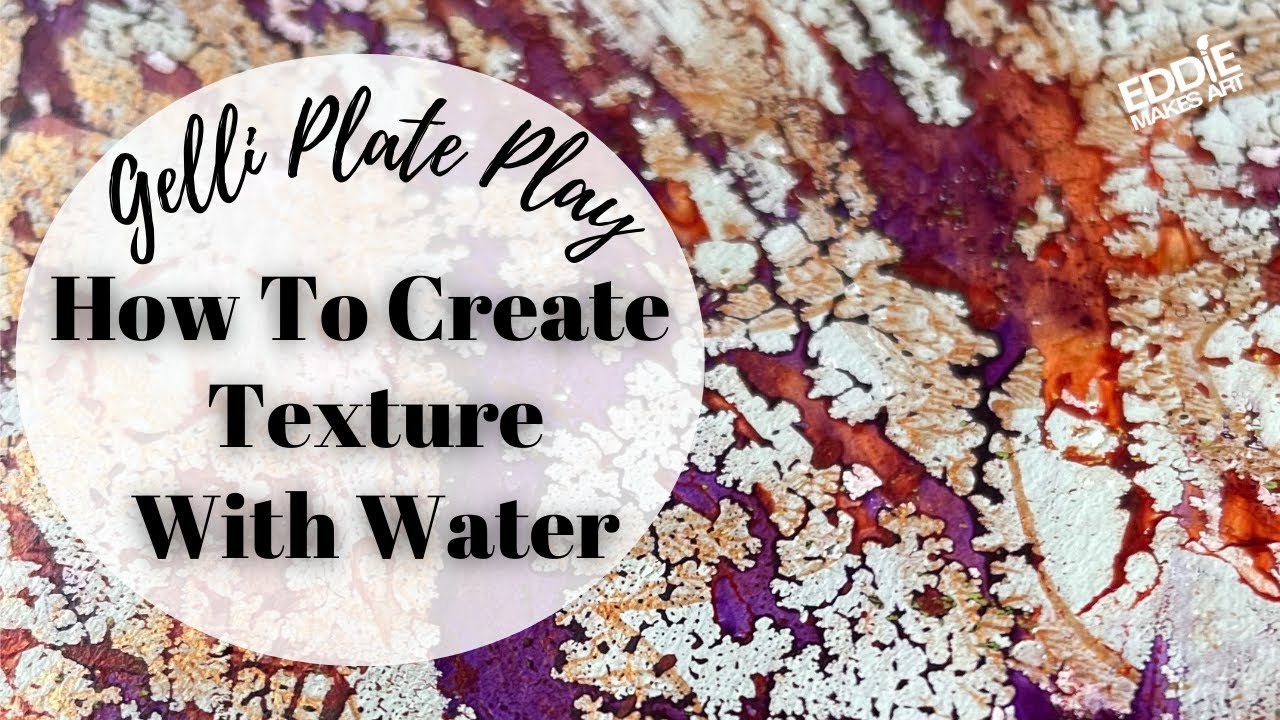 How To Create Texture With Water💧Gelli Plate Play
