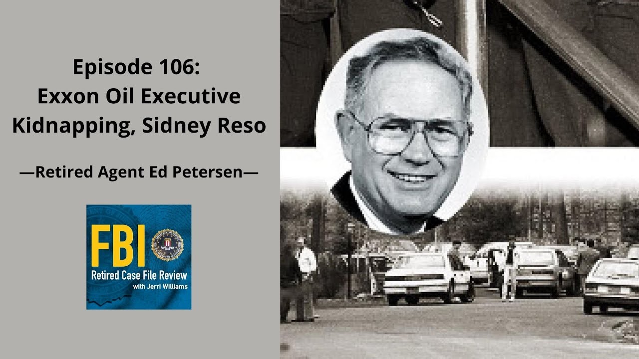 106: Exxon Oil Executive Kidnapping, Sidney Reso - Ed Petersen