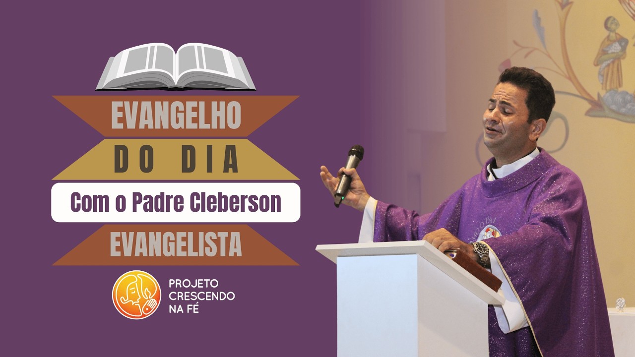 Evangelho do dia 08-03-2026 - Jo&atilde;o 4,5-42 - Padre Cleberson Evangelista