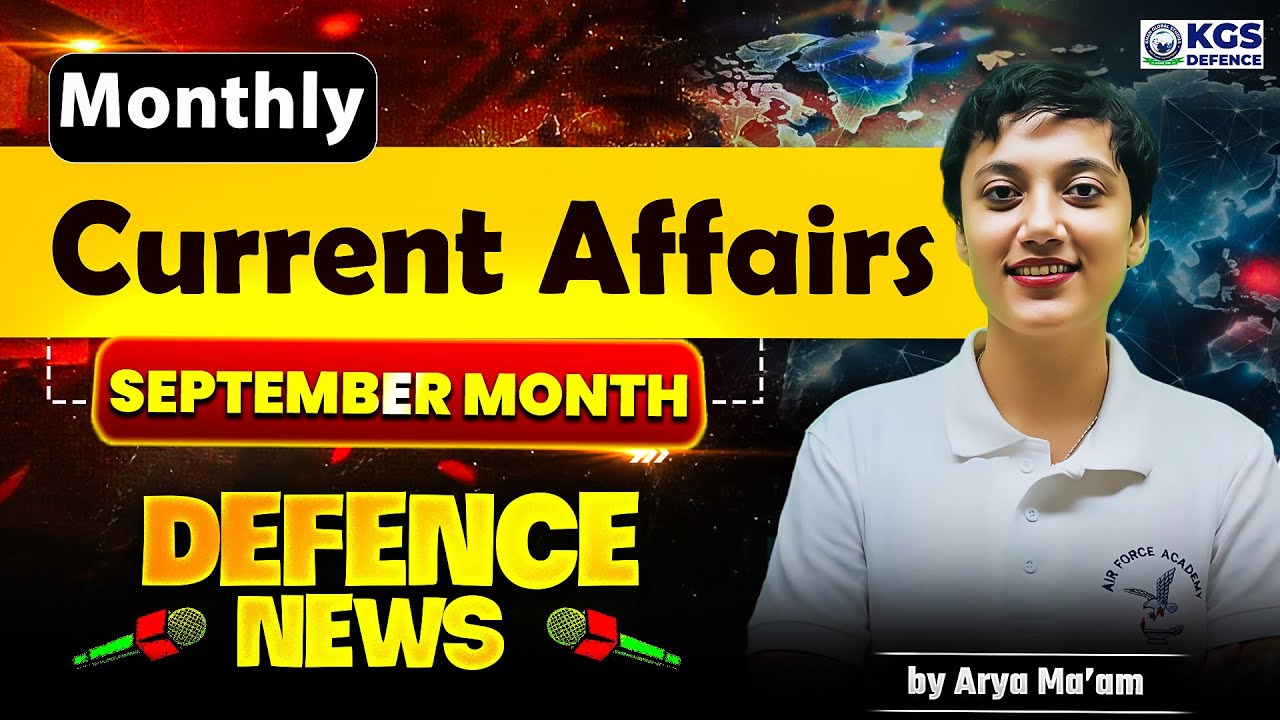Monthly Current Affairs September 2025 | Defence Current Affairs 2025 | Defence News | Arya Mam KGS