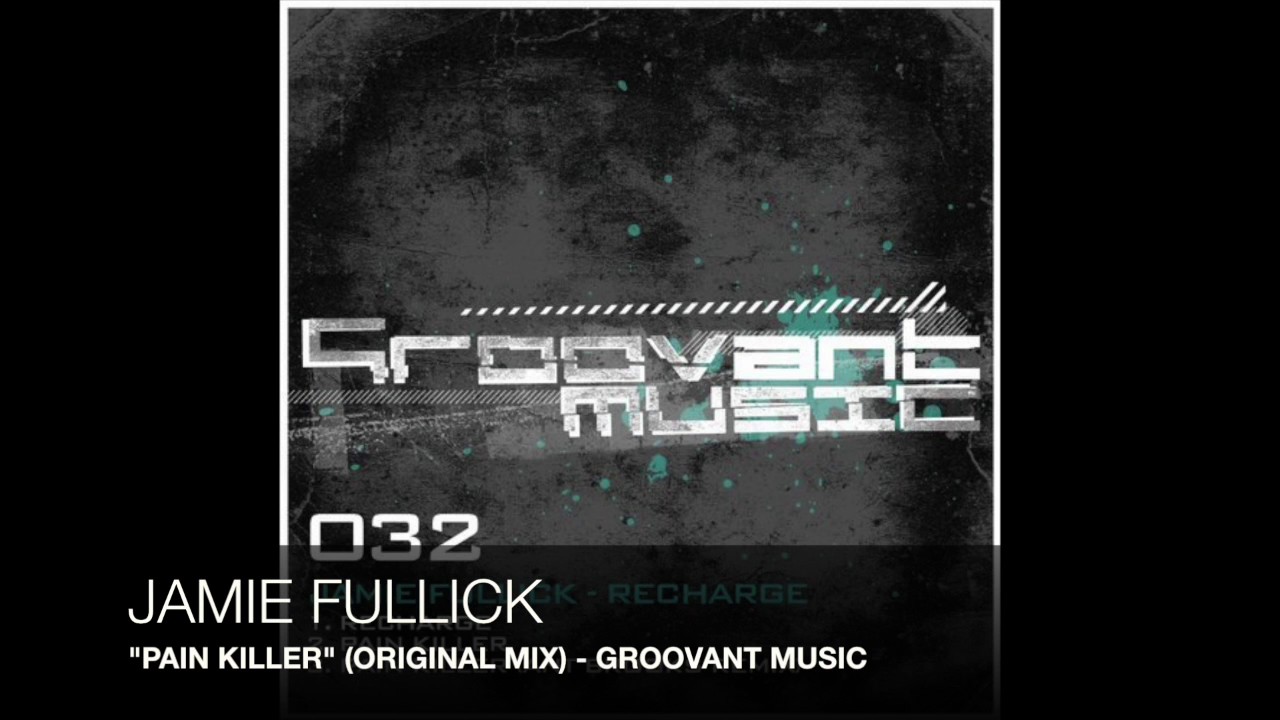 Jamie Fullick - Pain Killer (Original Mix)