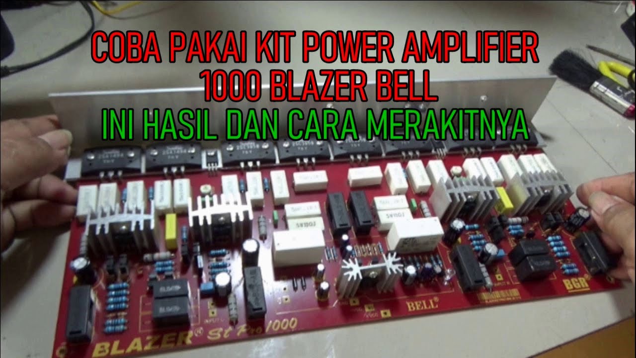 Pakai Kit Power Ampifier 1000 Watt Blazer, Tonton video ini Pasti anda bisa merakitnya.