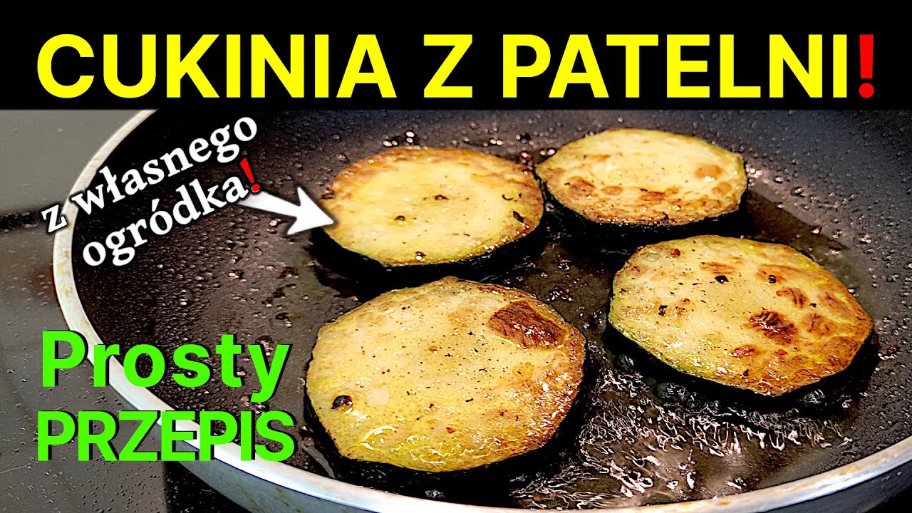 196 - Cukinia smażona na patelni - Najprostszy PRZEPIS! - Szybki obiad lub dodatek do obiadu!