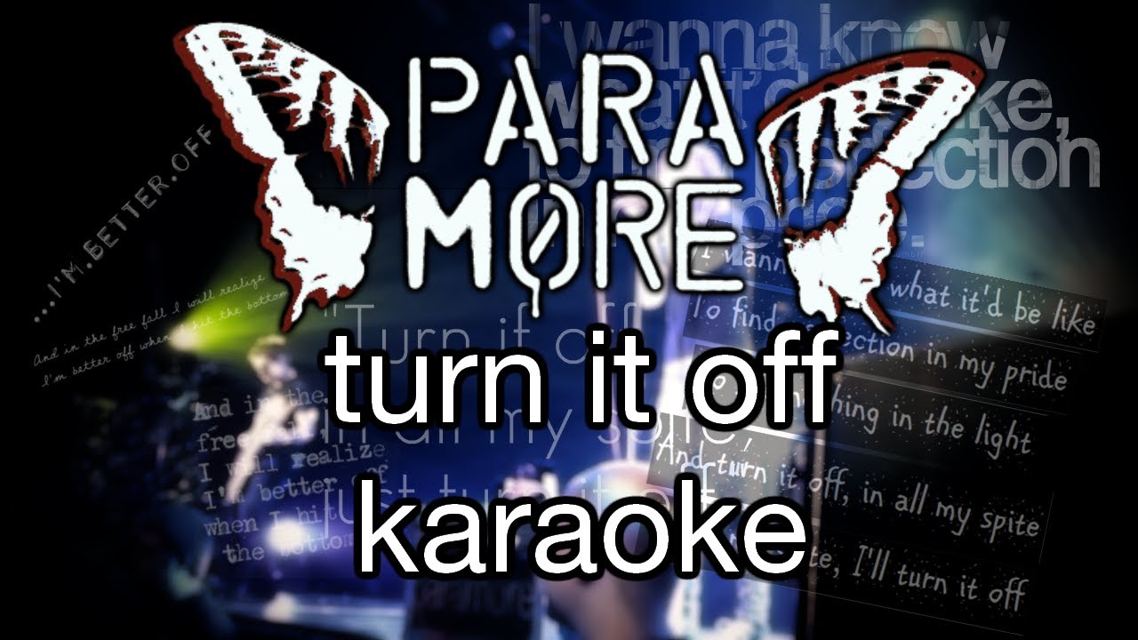 Paramore - Turn It Off KARAOKE