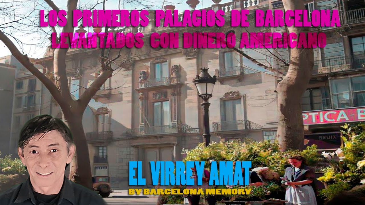 LOS PRIMEROS PALACIOS DE BARCELONA LEVANTADOS CON DINERO AMERICANO. EL VIRREY AMAT