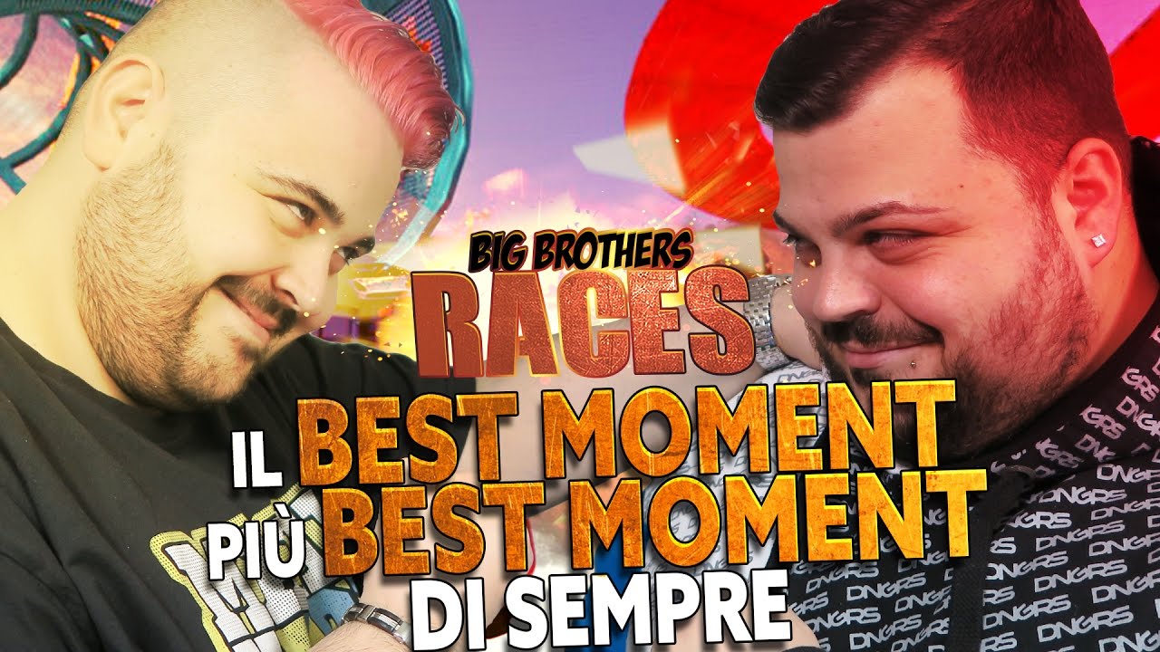 BIG BROTHERS RACERS : il Best Moment più Best Moment di Sempre