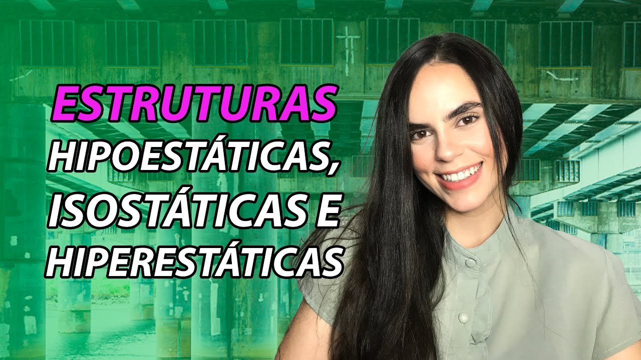 O que são estruturas Hiperestáticas, Isostáticas e Hipostáticas? (Não se confunda mais com isso!)