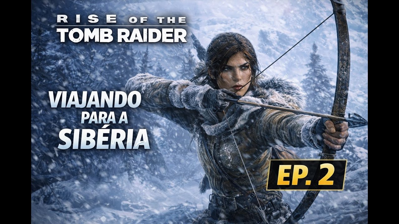 Problemas no FRIO EXTREMO | RISE OF THE TOMB RAIDER - EP. 2