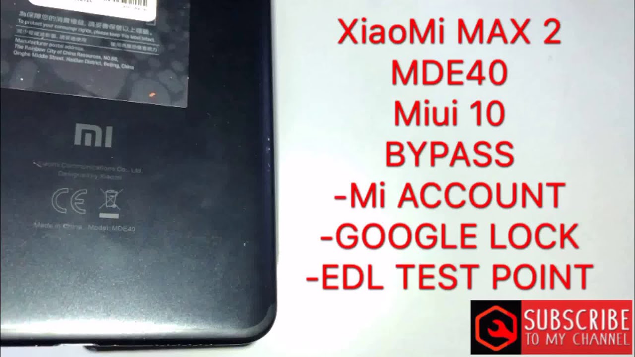 XIAOMI MAX2/MDE40 frp bypass miui10 Mi account/Google account/EDL TEST POINT