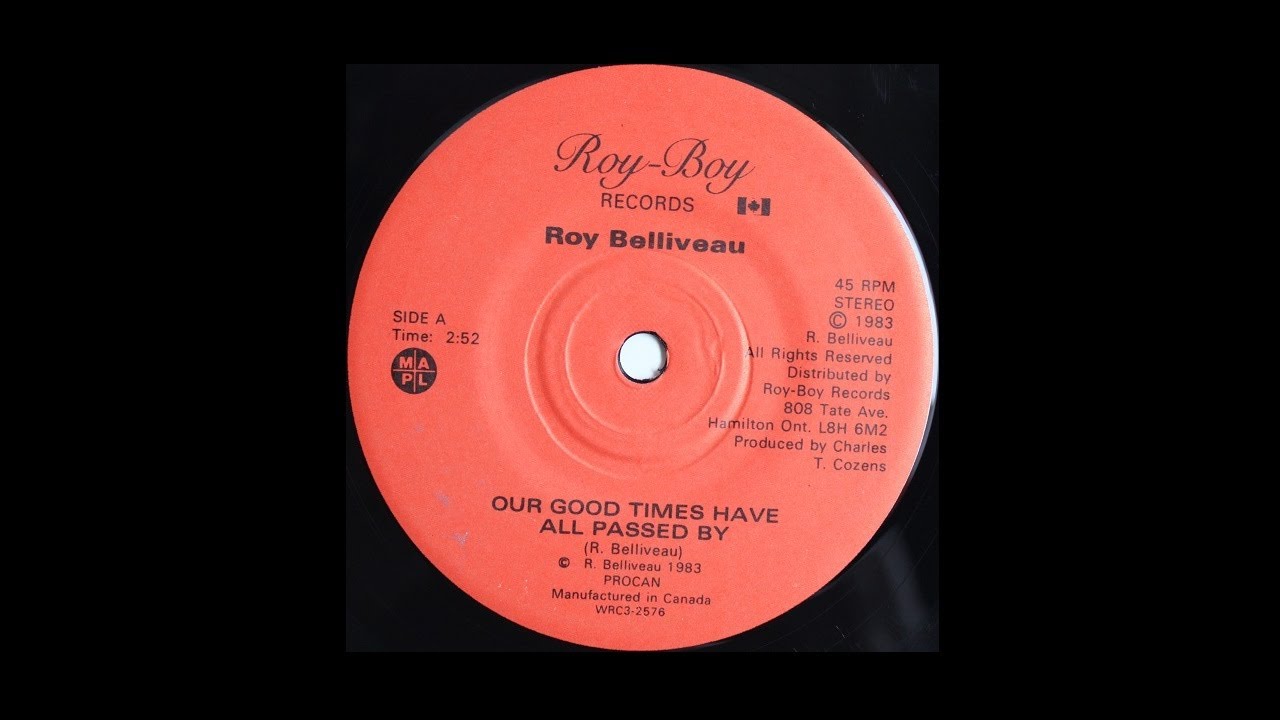 Roy Belliveau - Our Good Times Have All Passed By, Canadian Country 45rpm 1983