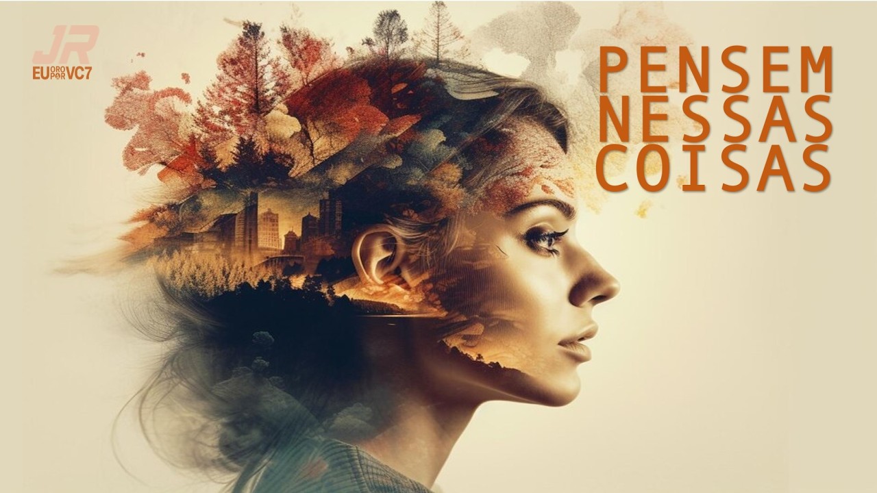 PENSEM NESSAS COISAS