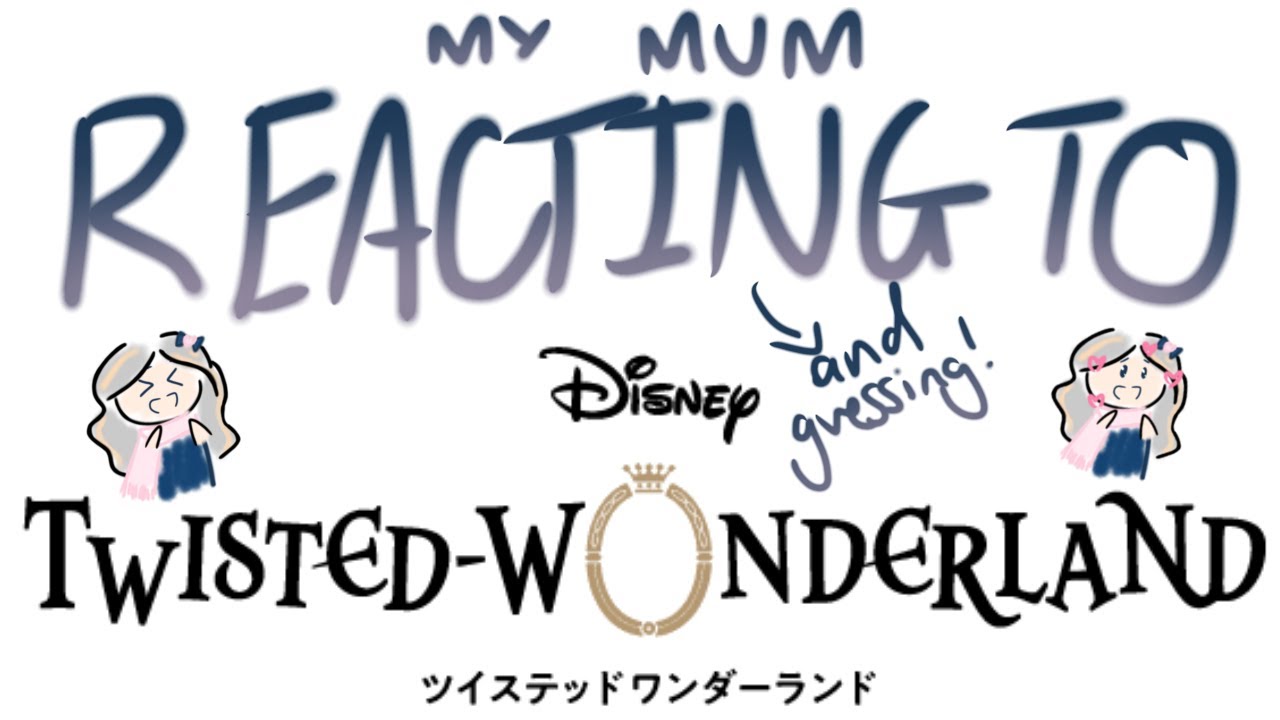 My Mum Reacts to (and guesses) Twisted Wonderland Characters!