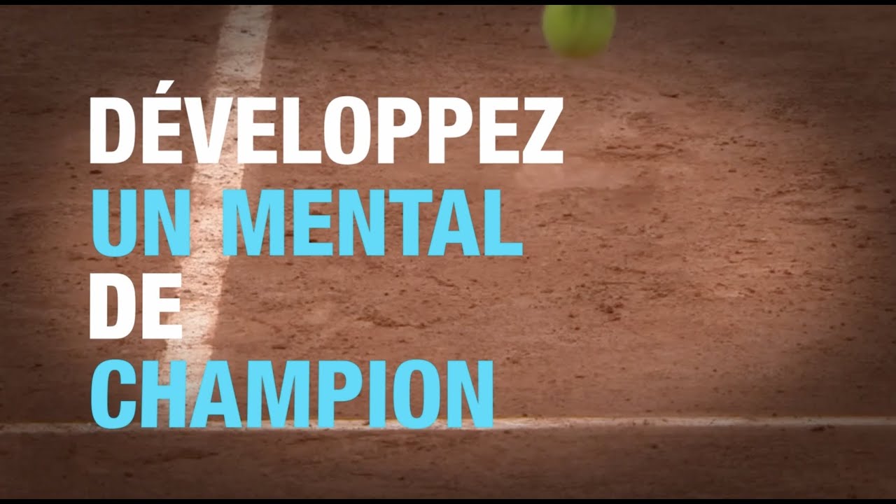 C'est quoi le mental dans le tennis ? (et dans le sport de haut niveau) ?