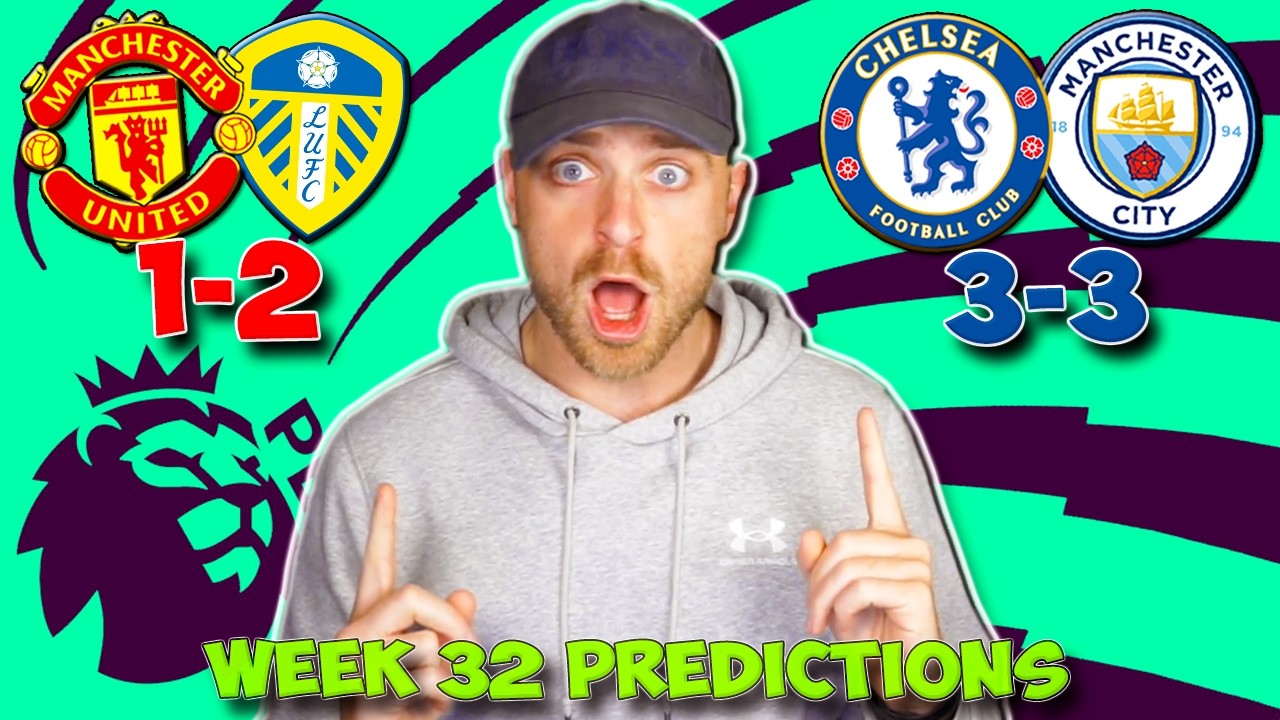 PREMIER LEAGUE WEEK 32 PREDICTIONS & TIPS