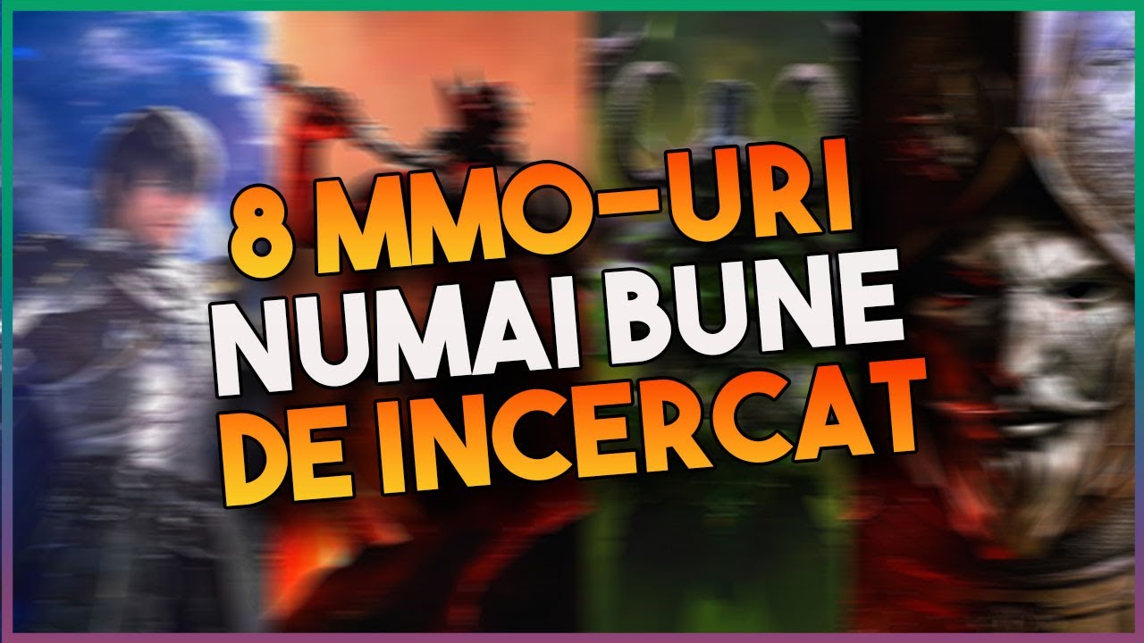 8 MMO-URI NUMAI BUNE DE INCERCAT