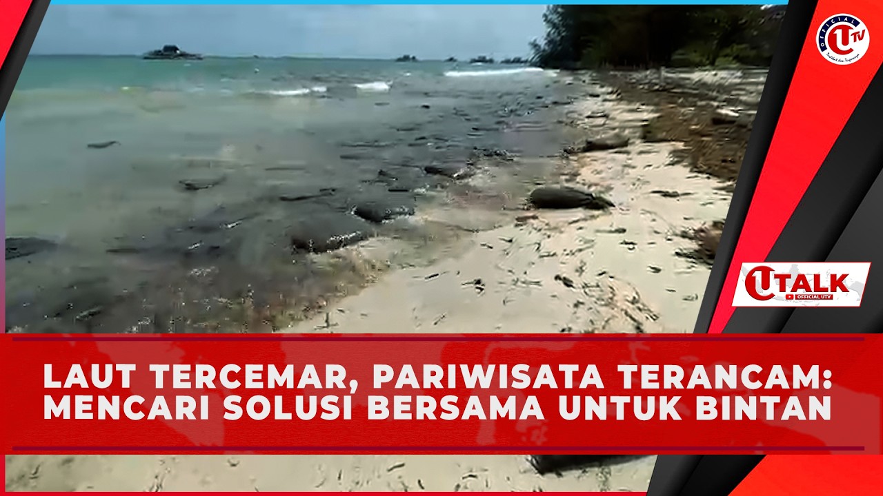 [LIVE] U TALK: LAUT TERCEMAR, PARIWISATA TERANCAM: MENCARI SOLUSI BERSAMA UNTUK BINTAN