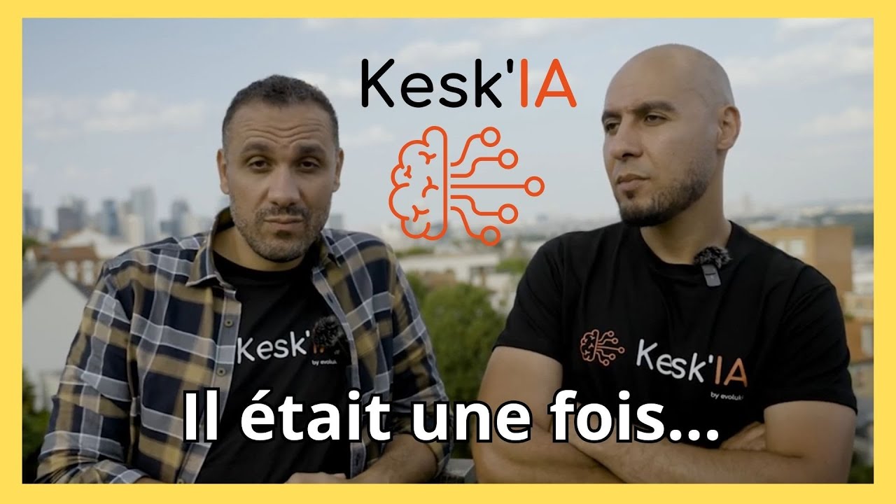 Il était une fois... KESK'IA !