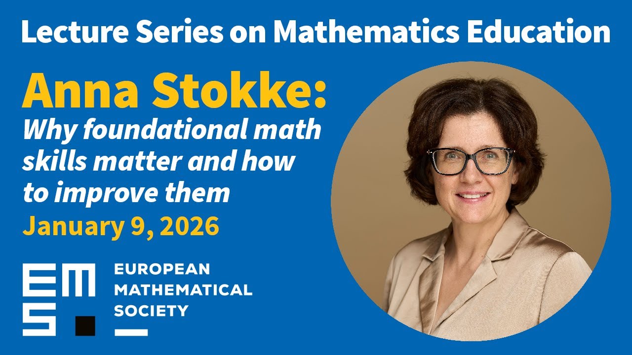 2026 EMS Lecture Series on Mathematics Education. Lecture 1: Anna Stokke