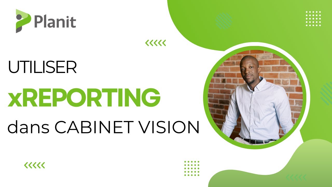 [Webinaire] Maîtrisez les rapports dans Cabinet Vision avec xReporting