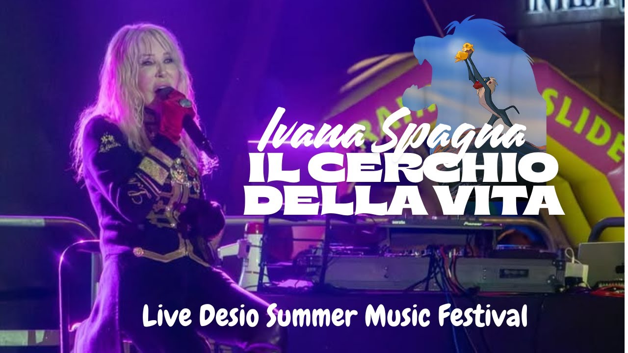 Ivana Spagna ♪ Il cerchio della vita ( Il re Leone / The Lion King) al Desio Summer Music Festival