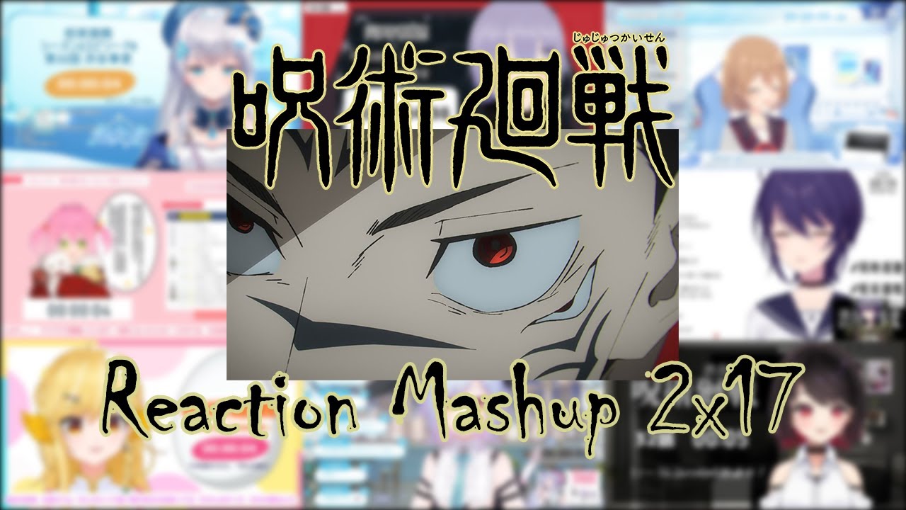 【呪術廻戦】2x17「霹靂-弐-」Vtuber Reaction Mashup【Jujutsu Kaisen】