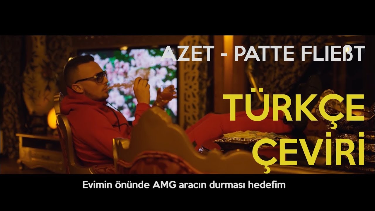 AZET - PATTE FLIESST (T&Uuml;RK&Ccedil;E &Ccedil;EVİRİ)