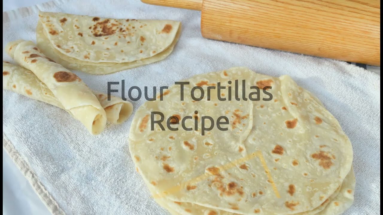 Flour Tortillas Recipe [Simple, Soft and Delicious]