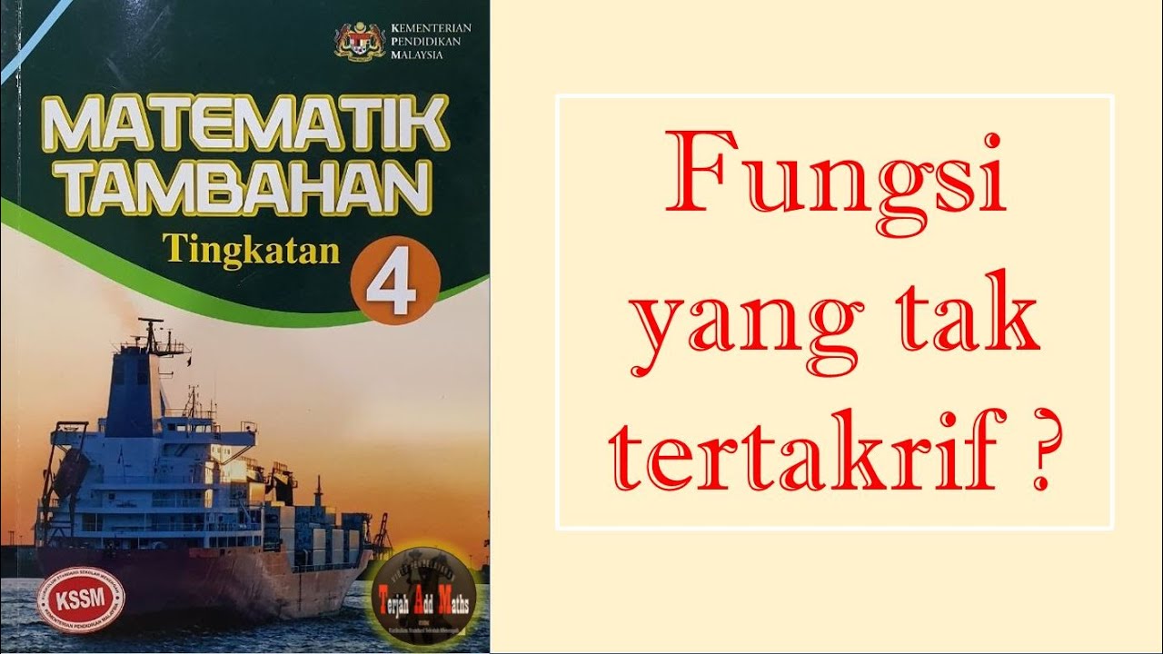 Video 9 Matematik Tambahan KSSM Tingkatan 4 Bab 1 FUNGSI : Fungsi yang tak tertakrif