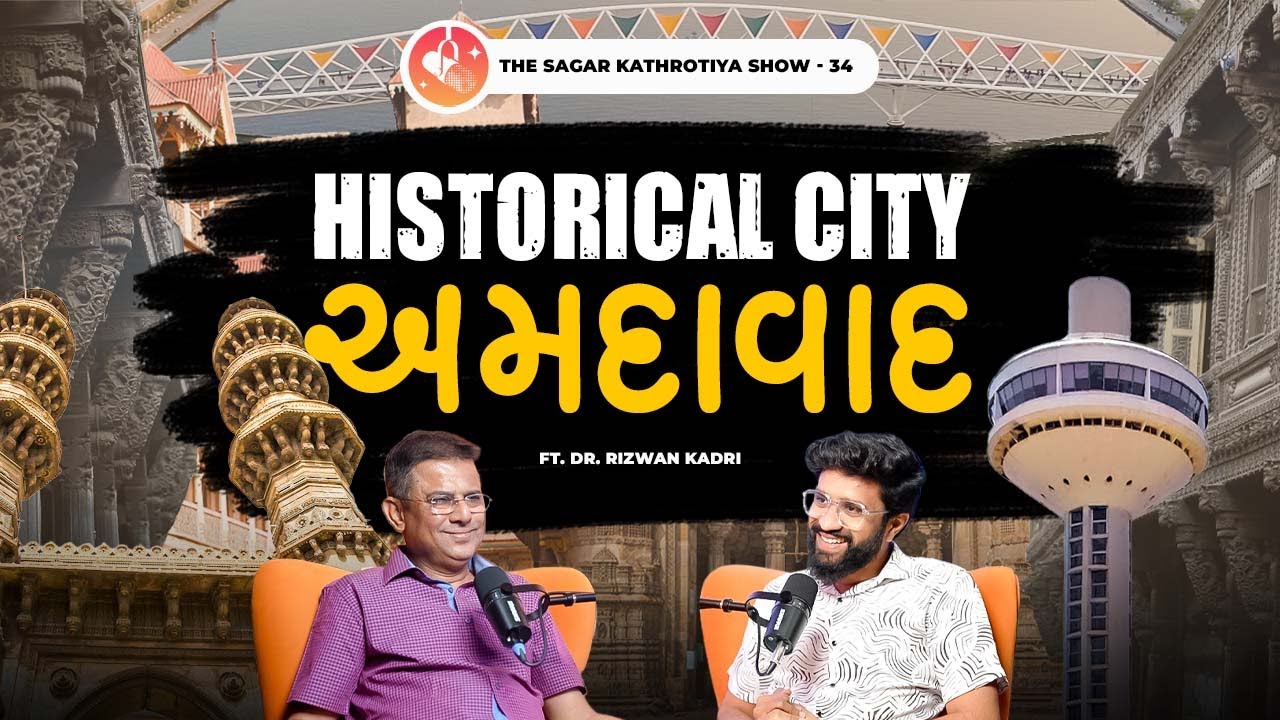 Explore the HIDDEN History of Ahmedabad with Dr Rizwan Kadri | Gujarati Podcast