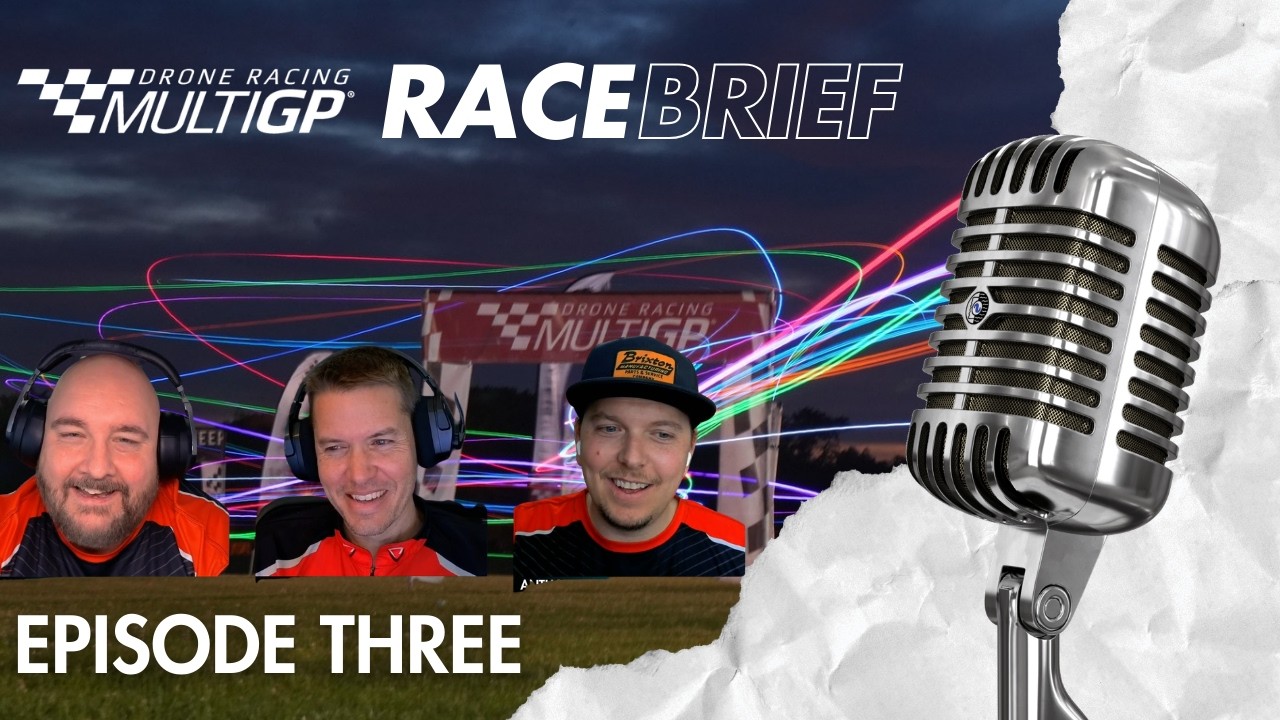 MultiGP Race Brief Episode THREE