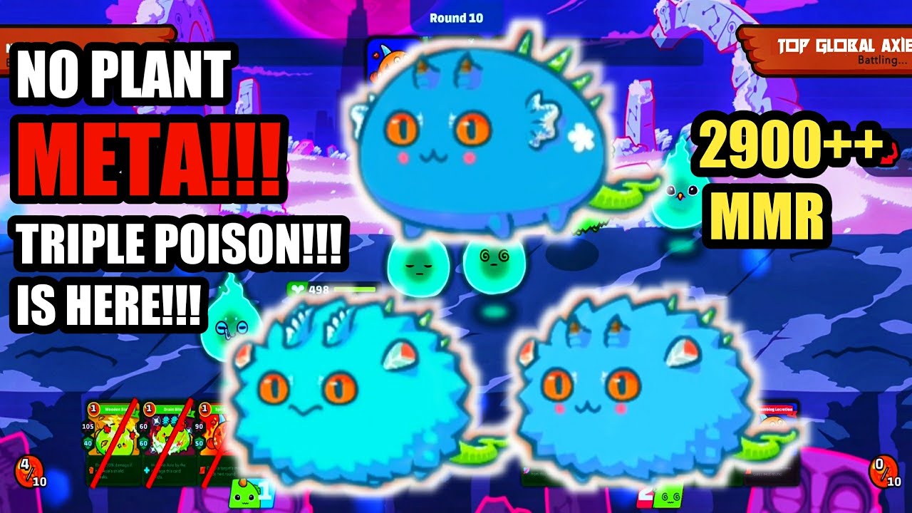TOP META ANTI PLANT!! TRIPLE POISON!! CLIMBING TOP RANK 100 2900++MMR - bringDBONG - TOP GLOBAL AXIE