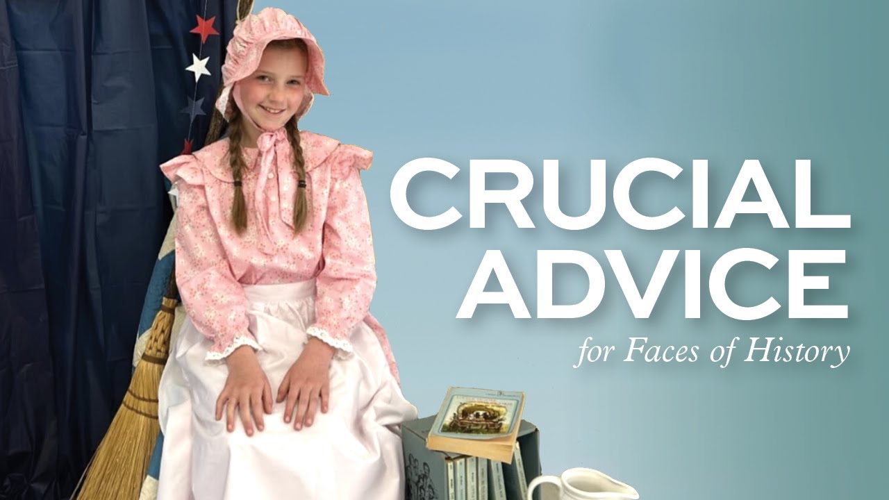Crucial Advice for Faces of History
