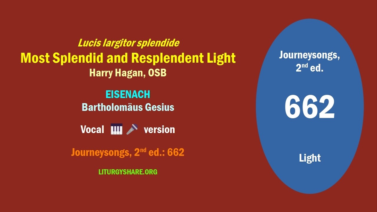 Lucis largitor splendide:  Most Splendid and Resplendent Light  [Hagan / EISENACH]  vocal