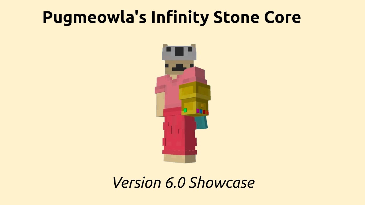 Pugmeowla's Infinity Stone Core Tutorial Video: Updated Version 6.0