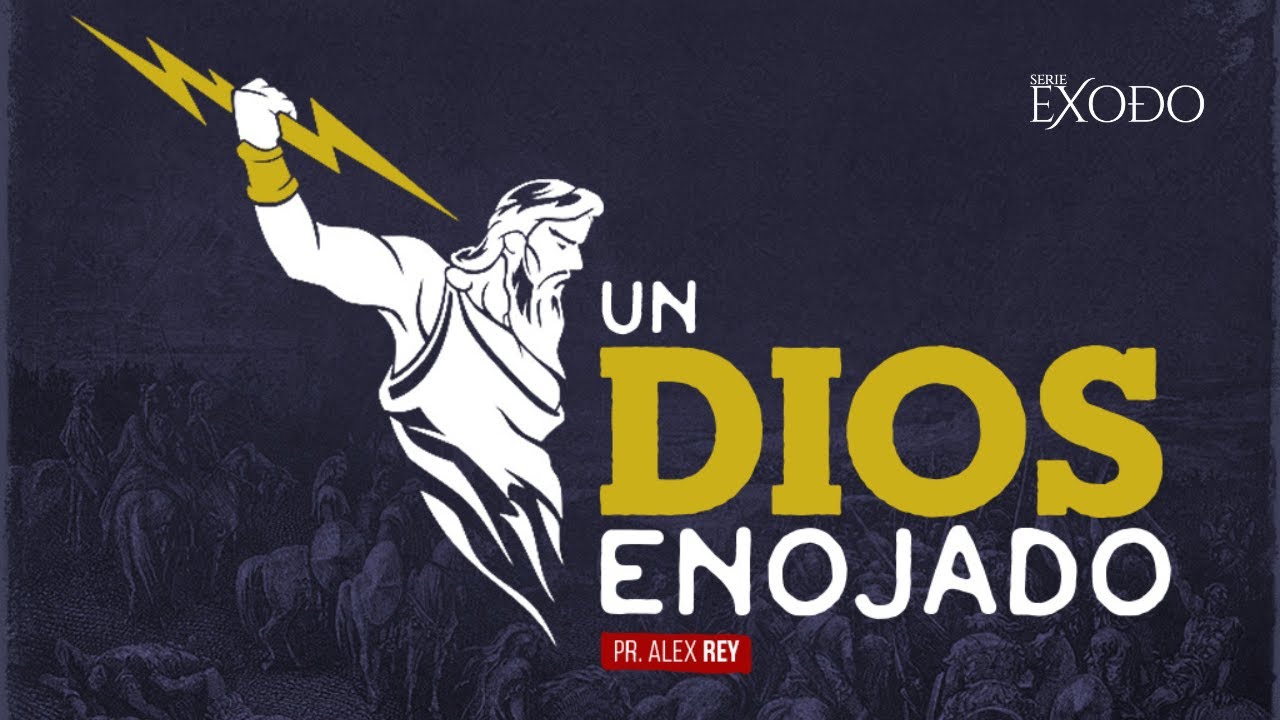 Un Dios Enojado | Pr. Alex Rey
