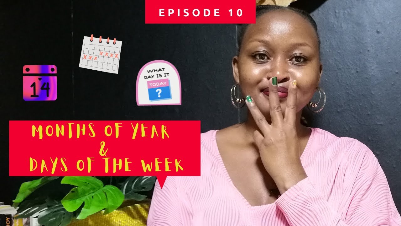 KSL - MONTHS OF THE YEAR & DAYS OF THE WEEK IN KENYA SIGN LANGUAGE: #SIGNTUESDAY EP 10