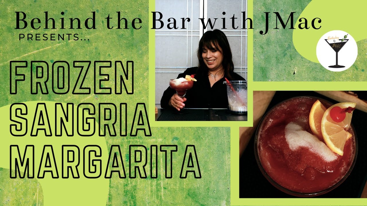 Behind the Bar  - Frozen Sangria Margarita