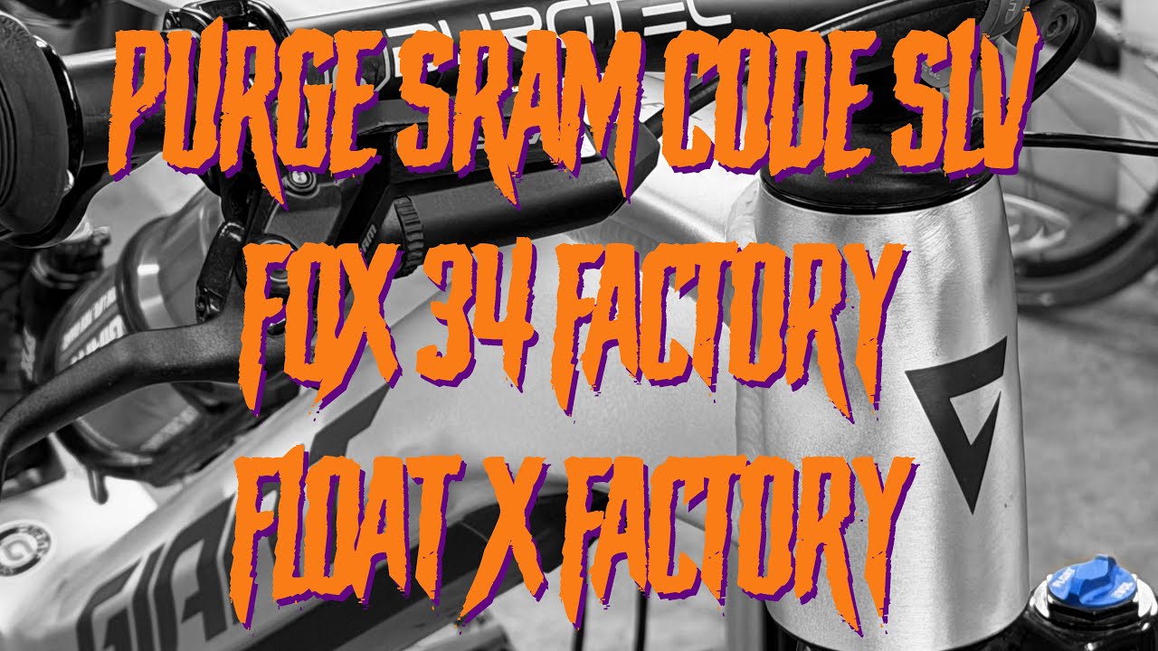 🔧 PURGE SRAM CODE SLV + 50h FOX 34 & Float X factory