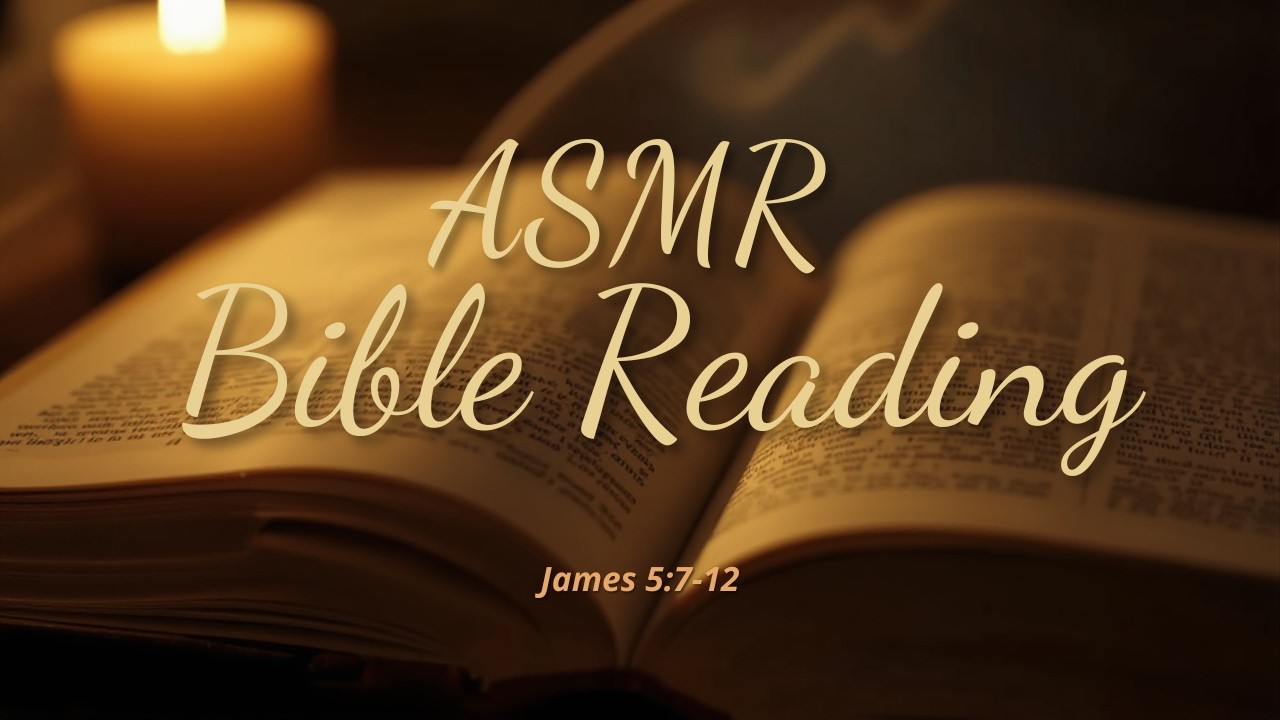 Calming ASMR Scripture | James 5:7-12 | Power of Patience