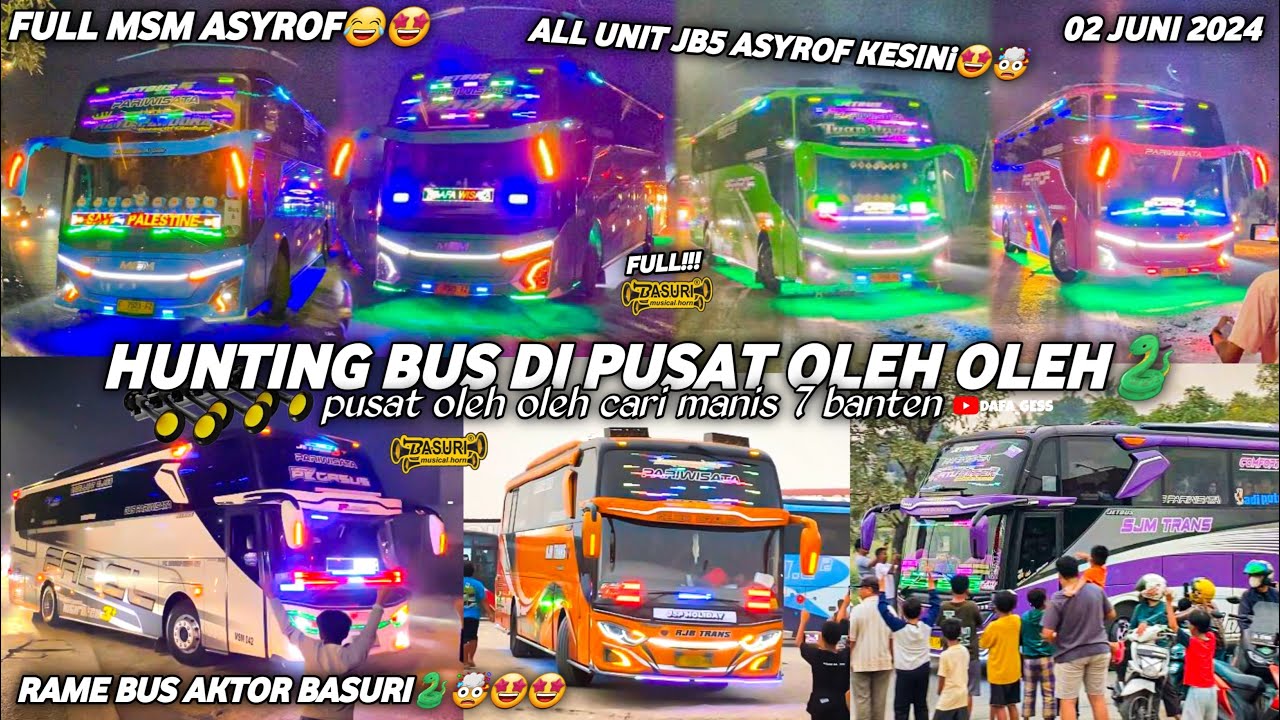 FULL BASURI😍hunting bus di pusat oleh oleh cm7 cilegon‼️semua jetbus 5 msm asyrof ke tempat ini🤩