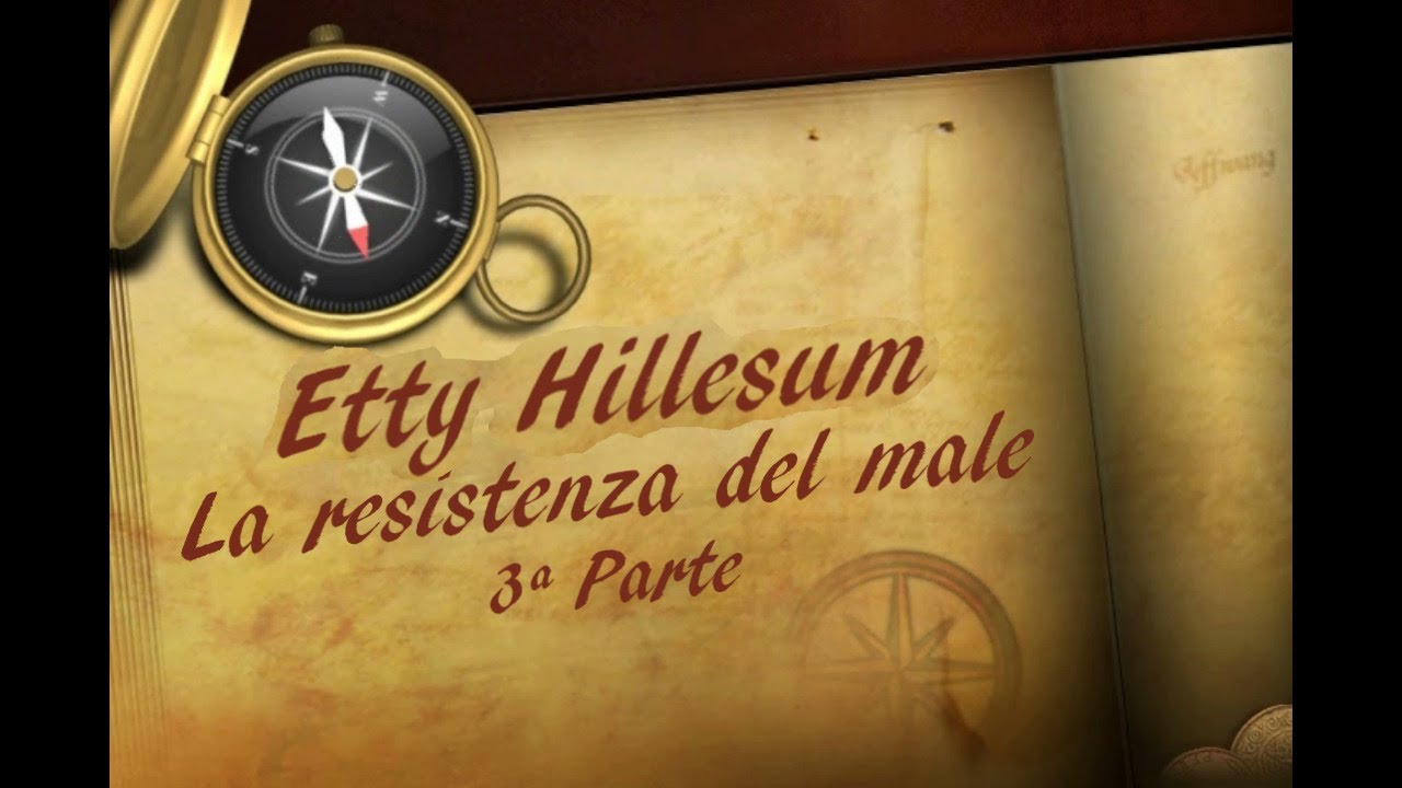 1/2ora con donPi - Etty Hillesum: La resistenza del male - 3ª Parte