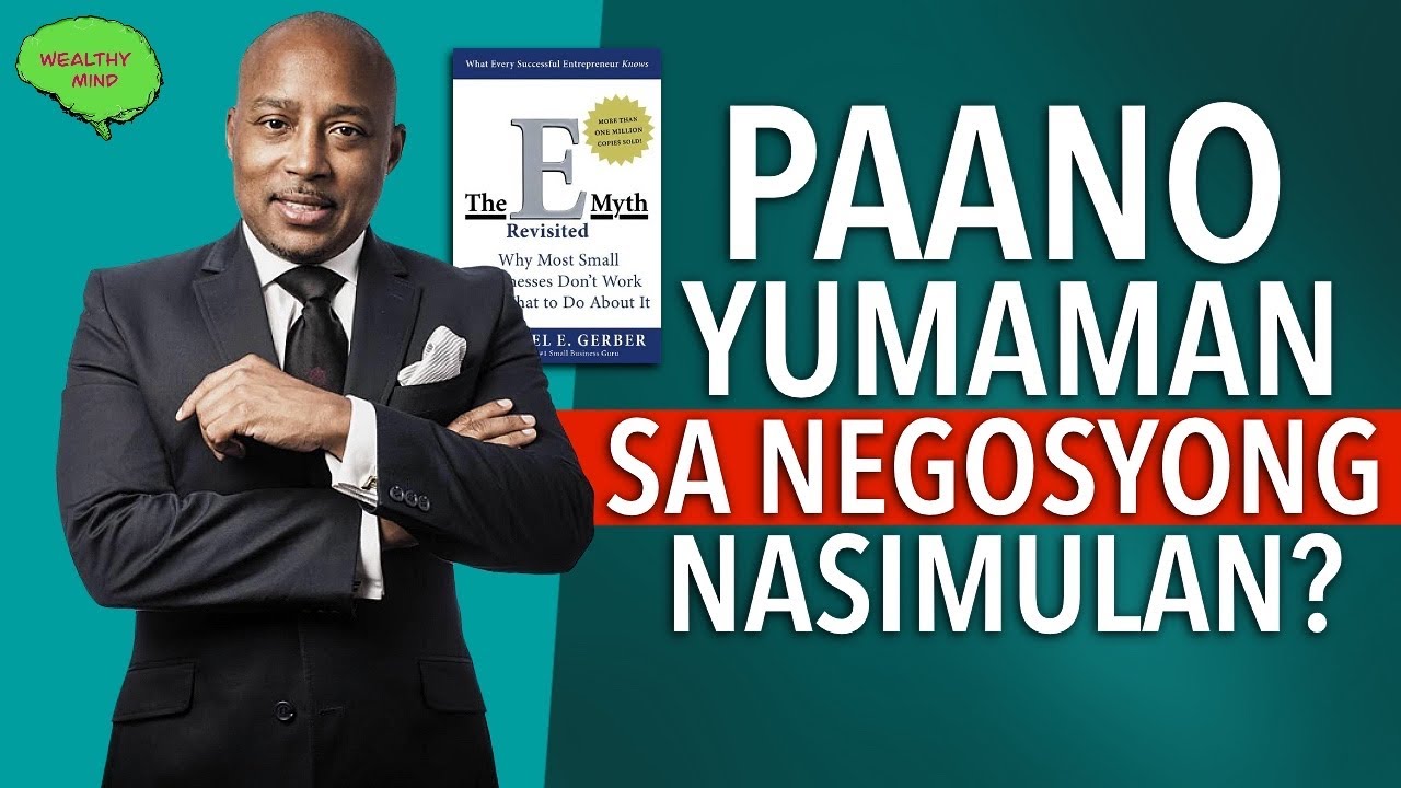 Paano Yumaman Sa Negosyo Ngayong 2022 (The E-Myth Revisited Tagalog Book Summary)