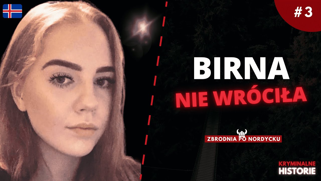 ZBRODNIA PO NORDYCKU: GDZIE ZNIKNĘŁA BIRNA BRJÁNSDÓTTIR? |  ISLANDIA | PODCAST KRYMINALNY #3