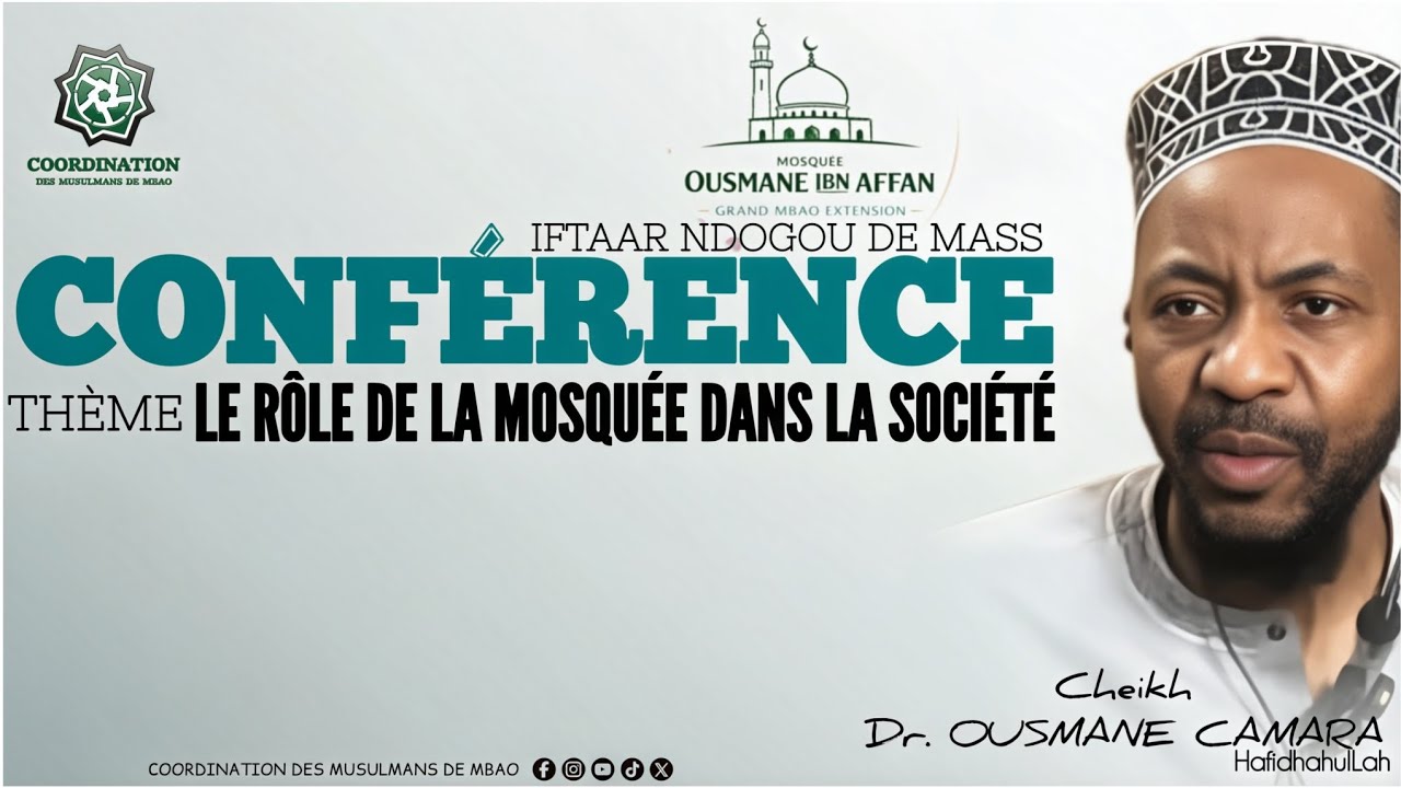 CONFÉRENCE: Cheikh Dr. OUSMANE CAMARA h.a || LE RÔLE DE LA MOSQUÉE DANS LA SOCIÉTÉ.