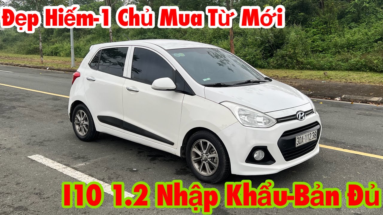 🚘“ĐẸP HIẾM-1CHỦ MUA TỪ MỚI”Hyundai I10 1.2 sx 2014 nhập khẩu-AT. Giá tham khảo 0329823333-0965133688