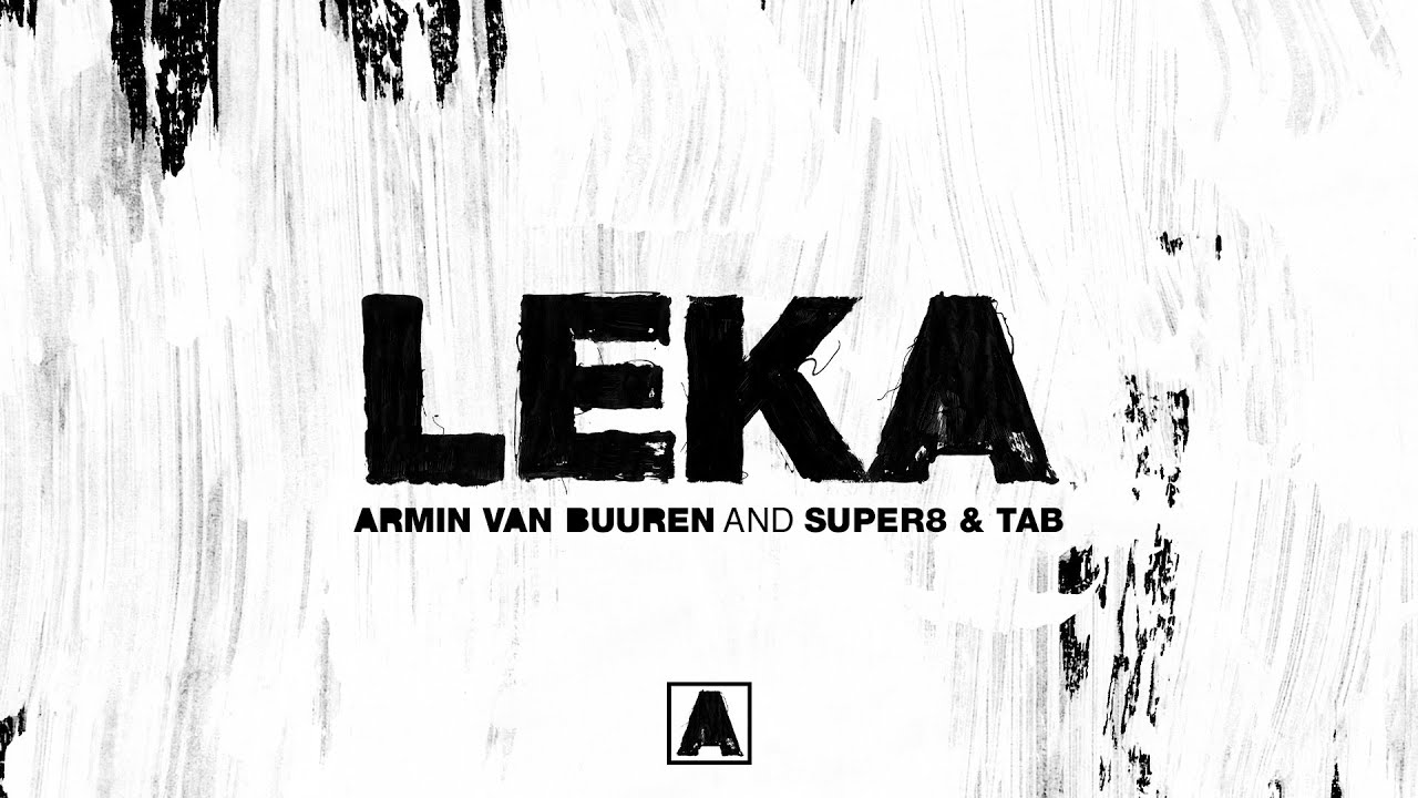 Armin van Buuren and Super8 & Tab - Leka (Extended Mix)