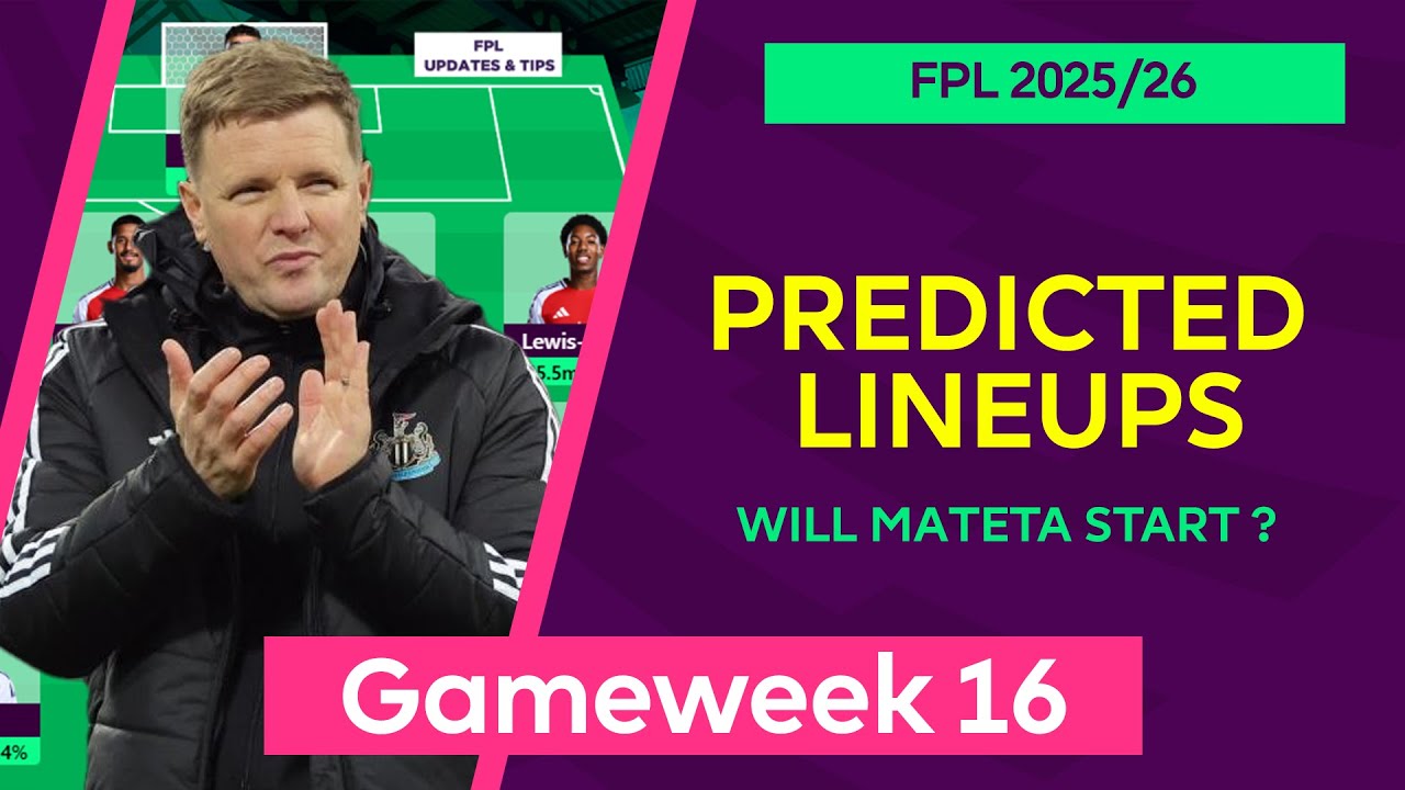 Gameweek 16 : Team by Team Predicted Lineups | Fantasy Premier League 2025/26 | FPL