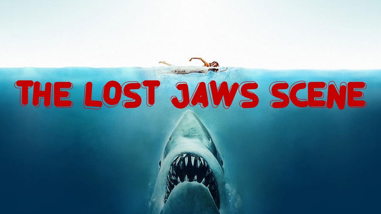 The lost Jaws Scene