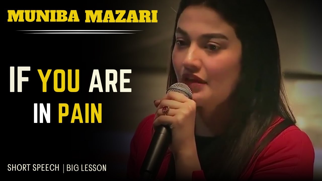 Transform PAIN into POWER | Muniba Mazari Motivational Speech