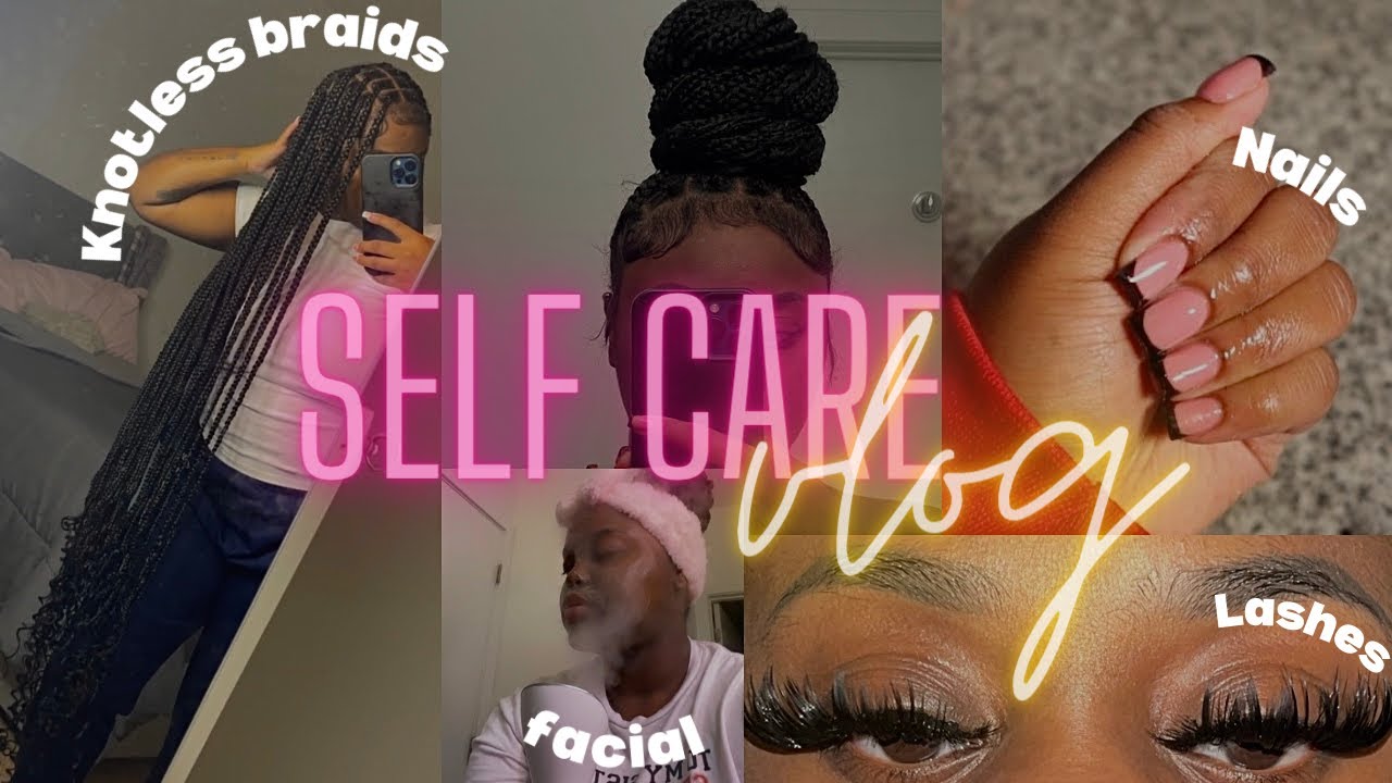 SELF CARE VLOG 001 | DIY Knotless Braids, Lashes, Facial & Nails